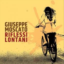 Giuseppe Moscato - Riflessi lontani (2025)