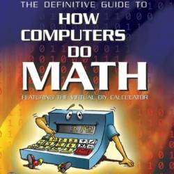 The Definitive Guide to How Computers Do Math  - Brown