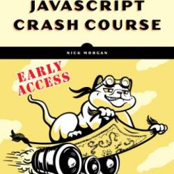 JavaScript Crash Course - On, Project-Based Introduction to Programming - Morgan
