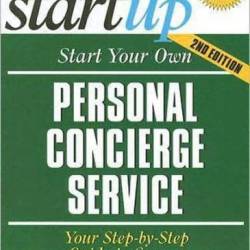 Start Your Own Personal Concierge Service  - by-Step Guide to Success - Dismore, Heather, Entrepreneur Press Staff