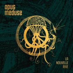 Opus MéduseOpus Méduse - La nouvelle rive (2025)