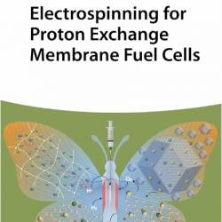 Liu Y  Electrospinning for Proton Exchange Membrane Fuel Cells 2026