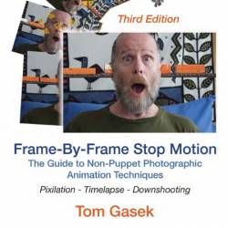 Frame‐By‐Frame Stop Motion - The Guide to Non‐Puppet Photographic Animation Techniques
