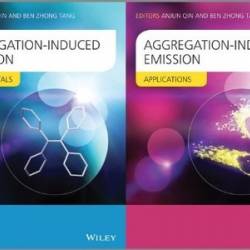 Aggregation-Induced Emission: Fundamentals and Applications. 2 Volume Set