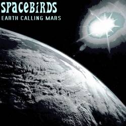 Spacebirds - Earth Calling Mars (2012)