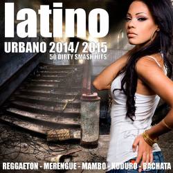 Latino Urbano 2014 / 2015 - 50 Dirty Smash Hits (2015)