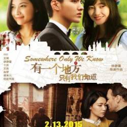 ,     / ,     / You yi ge di fang zhi you wo men zhi dao / Somewhere Only We Know (2015/WEB-DLRip)