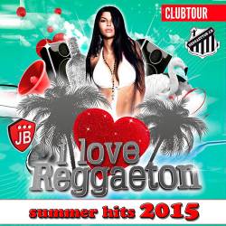 I Love Reggaeton Summer Hits 2015 (2015)