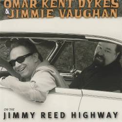 Jimmie Vaughan & Omar Kent Dykes - On The Jimmy Reed Highway (2007) [Lossless+Mp3]