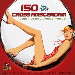 150 Cross Amsterdam: Summer Dance Party (2016) MP3