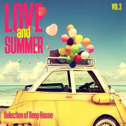 Love and Summer Vol 3 (Selection of Deep House) (2016)