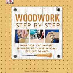 Alan Bridgewater. Woodwork Step by Step /      (2014) PDF