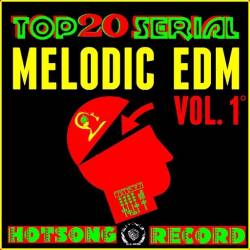 VA - Top 20 Serial Melodic Edm Vol. 1 (2016)