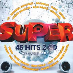 Super 45 Hits Winter 2017 (2016)