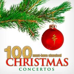 100 Must-Have Classical Christmas Concertos (2016) MP3