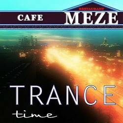 VA - Cafe MEZE Trance Time (2017)