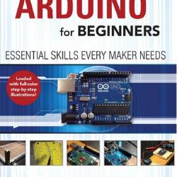 Arduino for Beginners: Essential Skills Every Maker Needs /Arduino  :   (2014) PDF