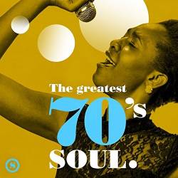 The Greatest 70's Soul (2017) Mp3