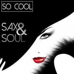 So Cool - Sax & Soul (2016) FLAC