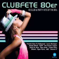 Clubfete 80er: 63 Club & Party Hits Of The 80s (2018)