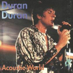 Duran Duran - Acoustic World (1993) MP3