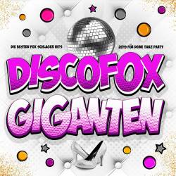 Discofox Giganten (Die besten Fox Schlager Hits 2019 f&#252;r deine Tanz Party) (2019)