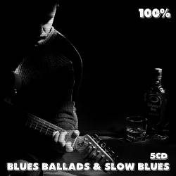 100% Blues Ballads And Slow Blues (5CD) (2020) Mp3