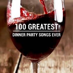 100 Greatest Dinner Party Songs (2020) MP3