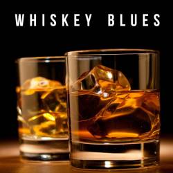 Whiskey Blues Best of Blues Rock (2021) Mp3 - Blues, Blues Rock!