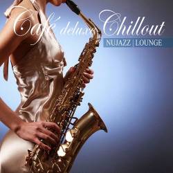 Cafe Deluxe Chill Out: Nu Jazz Lounge Collection (2013-2021) FLAC  