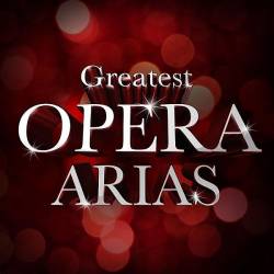 Greatest Opera Arias (2021) Mp3 - Classical!