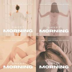 Sweet Morning (Chill out and Lounge Collection) Vol. 1-4 (2021-2022) - Balearic, Lounge, Chillout, Nu Jazz, Downtempo