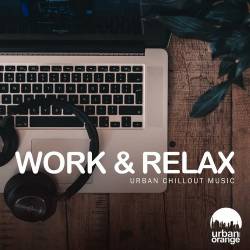 Work and Relax Urban Chillout Music (2022) AAC - Lounge, Chillout, Downtempo