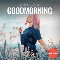 Goodmorning Chillout Your Mind (2022) FLAC - Balearic, Downtempo