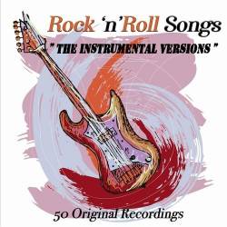 Rock n Roll Songs ( Instrumental Versions ) - 50 Original Recordings (2022) - Rock n Roll, Pop, Rock