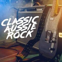 Classic Aussie Rock (2022) - Rock, Alternative