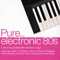 Pure... Electronic 80s (4CD) (2014) - Electronic, New Wave, Synthpop, Rock, Pop, Disco