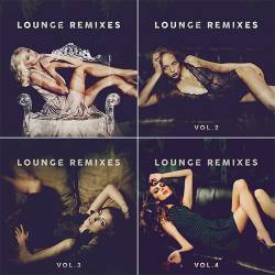 Lounge Remixes Vol 1-4 (2021-2022) - Lounge, Chillout, Deep House, Chill House, Pop