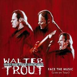 Walter Trout And The Free Radicals - Face The Music (Live on Tour) (2000) [24/48 Hi-Res]