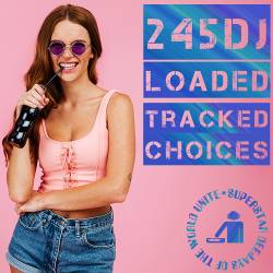 245 DJ Loaded - Tracked Choices (2023)