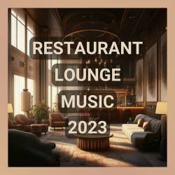 Restaurant Lounge Music 2023 (2023) Mp3