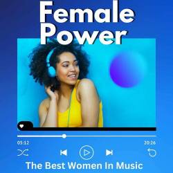 Female Power The Best Women in Music (2023) - Pop, Rock, RnB, Dance