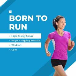 Born To Run - High Energy Songs for your Jogging Exercise - Workout Gym (2023) - Pop, RnB, Dance
