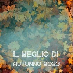 Il Meglio Di Autunno 2023 (2023) FLAC - Pop