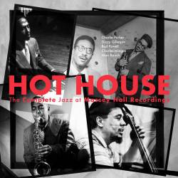 Hot House The Complete Jazz At Massey Hall Recordings (Live At Massey Hall 1953) (2023) FLAC - Jazz