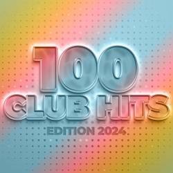 100 Club Hits Edition 2024 (2023) - Club, Dance