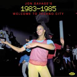 Jon Savages 1983-1985 Welcome to Techno City (2CD) (2024) -   Pop, Rock