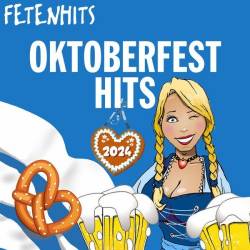 Oktoberfest Hits 2024  Fetenhits (2024) - Pop, Dance, Rock