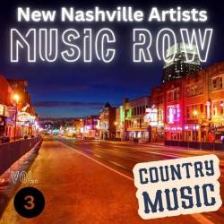 Music Row  New Nashville Artists Vol. 3  Country Music (2024) - Blues, Country, Folk