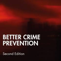 Better Crime Prevention - Nick Tilley